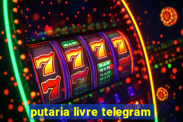 putaria livre telegram